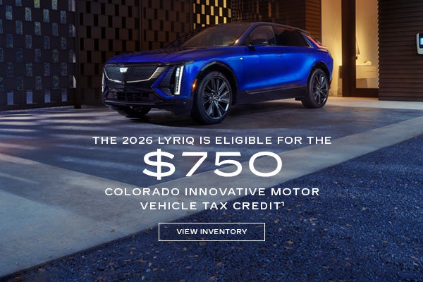 THE 2026 LYRIQ IS ELIGIBLE FOR THE $750 COLORADO INNOVATIVE MOTOR VEHICLE TAX CREDIT